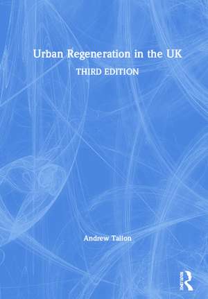 Urban Regeneration in the UK de Andrew Tallon