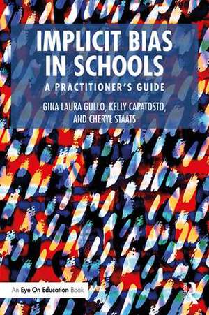 Implicit Bias in Schools: A Practitioner’s Guide de Gina Laura Gullo