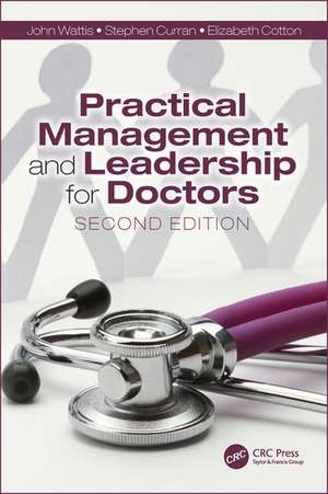 Practical Management and Leadership for Doctors: Second Edition de John Wattis