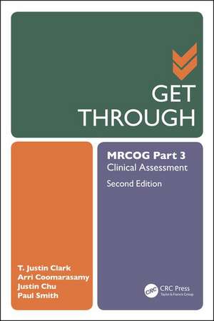 Get Through MRCOG Part 3: Clinical Assessment, Second Edition de T. Justin Clark