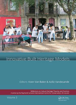 Innovative Built Heritage Models: Edited contributions to the International Conference on Innovative Built Heritage Models and Preventive Systems (CHANGES 2017), February 6-8, 2017, Leuven, Belgium de Koenraad van Balen