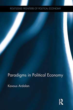 Paradigms in Political Economy de Kavous Ardalan