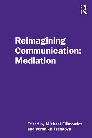 Reimagining Communication: Mediation de Michael Filimowicz