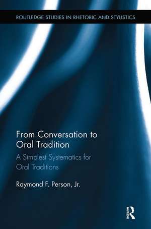 From Conversation to Oral Tradition: A Simplest Systematics for Oral Traditions de Raymond F Person