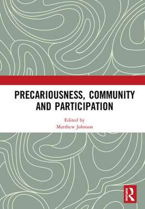 Precariousness, Community and Participation de Matthew Johnson