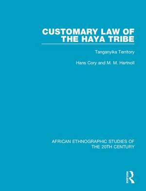 Customary Law of the Haya Tribe: Tanganyika Territory de Hans Cory