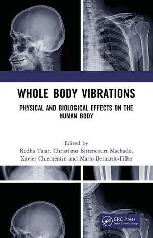 Whole Body Vibrations: Physical and Biological Effects on the Human Body de Redha Taiar