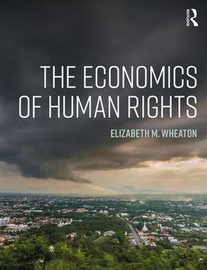 The Economics of Human Rights de Elizabeth Wheaton