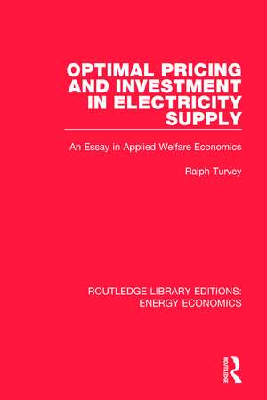 Optimal Pricing and Investment in Electricity Supply: An Esay in Applied Welfare Economics de Ralph Turvey