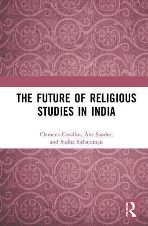 The Future of Religious Studies in India de Clemens Cavallin