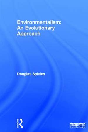 Environmentalism: An Evolutionary Approach de Douglas Spieles