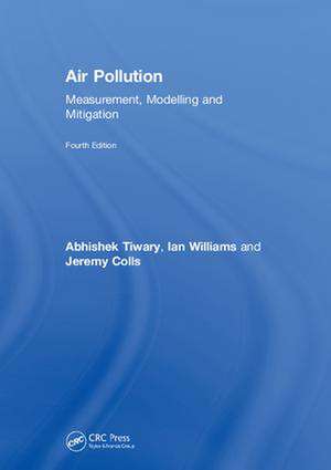 Air Pollution: Measurement, Modelling and Mitigation, Fourth Edition de Abhishek Tiwary