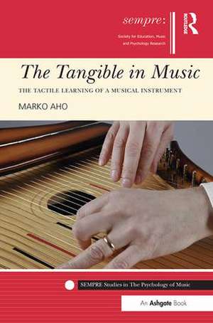 The Tangible in Music: The Tactile Learning of a Musical Instrument de Marko Aho