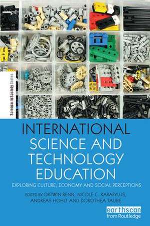 International Science and Technology Education: Exploring Culture, Economy and Social Perceptions de Ortwin Renn