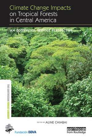 Climate Change Impacts on Tropical Forests in Central America: An ecosystem service perspective de Aline Chiabai