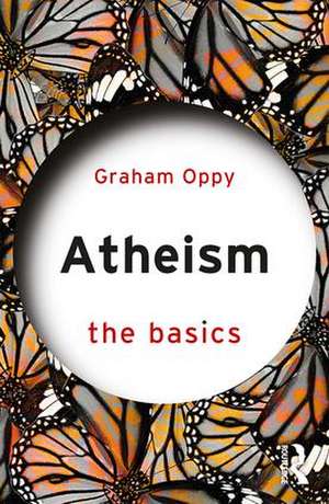 Atheism: The Basics de Graham Oppy