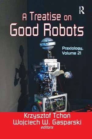 A Treatise on Good Robots de Krzysztof Tchon