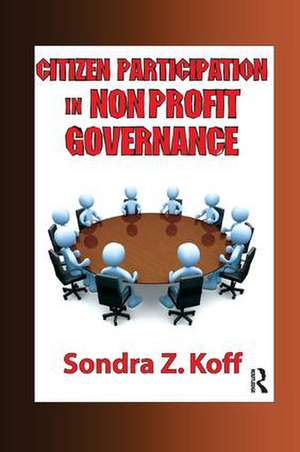 Citizen Participation in Non-profit Governance de Sondra Z. Koff