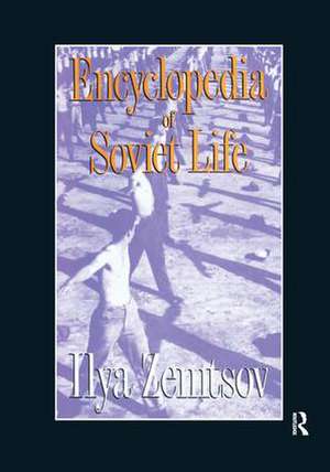 Encyclopaedia of Soviet Life de Ilya Zemtsov