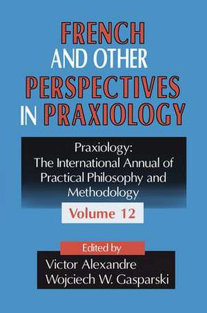 French and Other Perspectives in Praxiology de Wojciech W. Gasparski