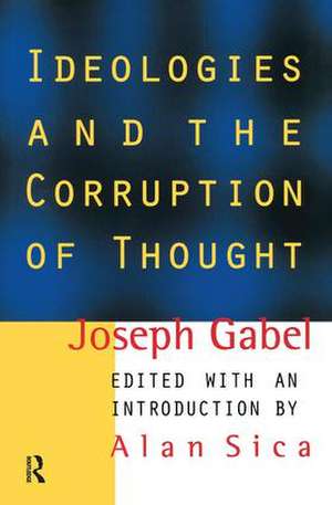 Ideologies and the Corruption of Thought de Joseph Gabel