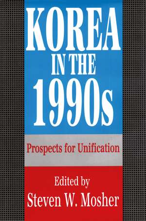 Korea in the 1990s: Prospects for Unification de Bernd Weiler