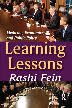 Learning Lessons: Medicine, Economics, and Public Policy de Rashi Fein