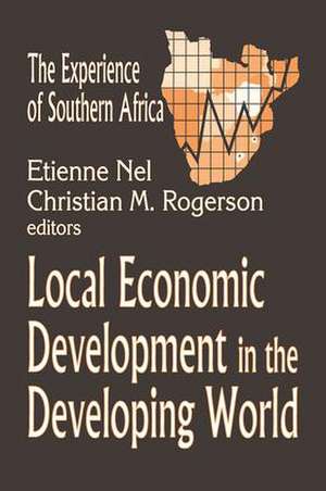 Local Economic Development in the Changing World: The Experience of Southern Africa de Christian Rogerson