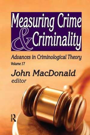 Measuring Crime and Criminality de John MacDonald