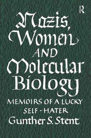 Nazis, Women and Molecular Biology de Gunther Stent