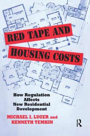 Red Tape and Housing Costs: How Regulation Affects New Residential Development de Michael Luger