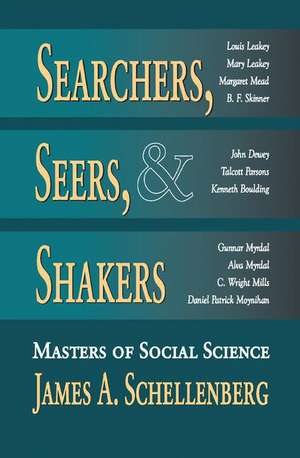 Searchers, Seers, and Shakers: Masters of Social Science de James A. Schellenberg