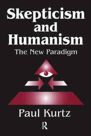 Skepticism and Humanism: The New Paradigm de Paul Kurtz