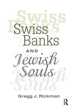 Swiss Banks and Jewish Souls de Gregg Rickman