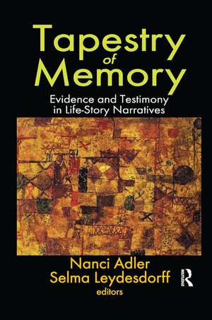 Tapestry of Memory: Evidence and Testimony in Life-Story Narratives de Nanci Adler