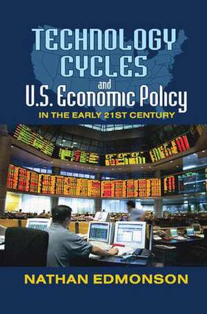 Technology Cycles and U.S. Economic Policy in the Early 21st Century de Nathan Edmonson