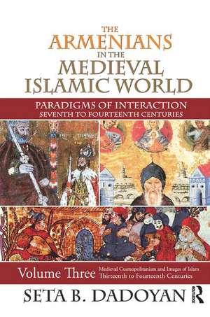 The Armenians in the Medieval Islamic World: Medieval Cosmopolitanism and Images of Islamthirteenth to Fourteenth Centuries de Seta B. Dadoyan