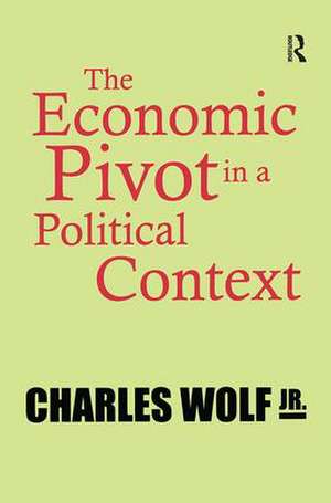 The Economic Pivot in a Political Context de Jr. Wolf