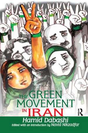 The Green Movement in Iran de Hamid Dabashi