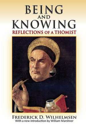 Being and Knowing: Reflections of a Thomist de Frederick D. Wilhelmsen