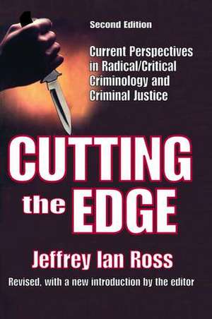 Cutting the Edge: Current Perspectives in Radical/critical Criminology and Criminal Justice de Jeffrey Ian Ross