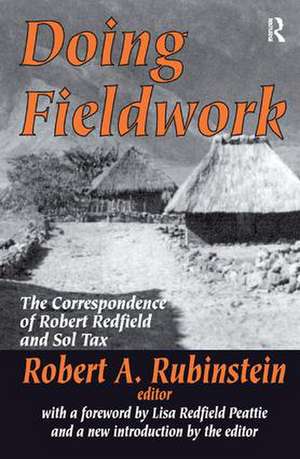 Doing Fieldwork: The Correspondence of Robert Redfield and Sol Tax de Robert A. Rubinstein