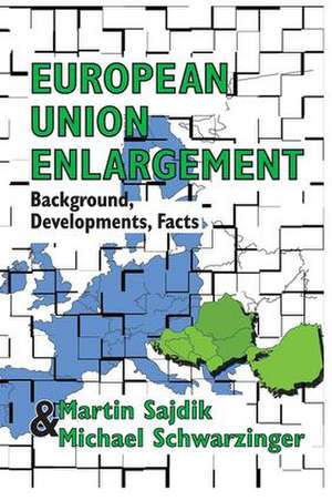 European Union Enlargement: Background, Developments, Facts de Michael Schwarzinger