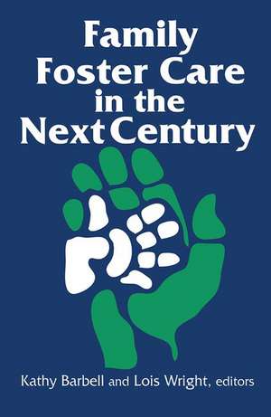 Family Foster Care in the Next Century de Kathy Barbell