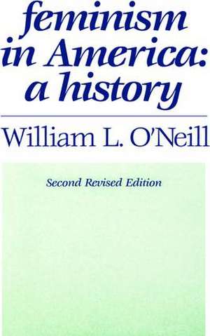 Feminism in America: A History de William L. O'Neill