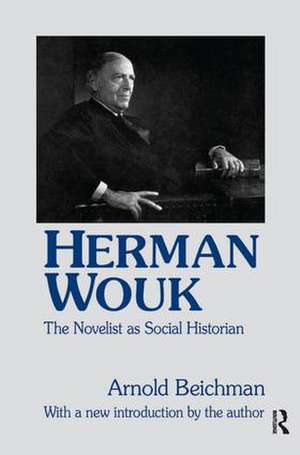 Herman Wouk: The Novelist as Social Historian de Arnold Beichman