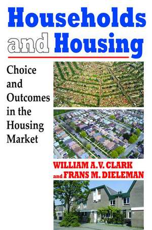 Households and Housing: Choice and Outcomes in the Housing Market de Frans Dieleman