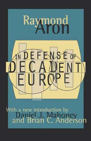 In Defense of Decadent Europe de Raymond Aron