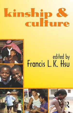 Kinship and Culture de Francis L.K. Hsu