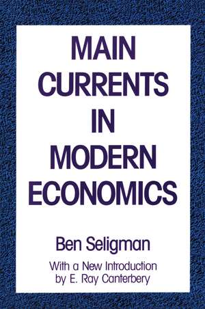 Main Currents in Modern Economics de Ben B. Seligman